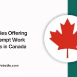 Companies Offering LMIA Work Visa Jobs in Canada